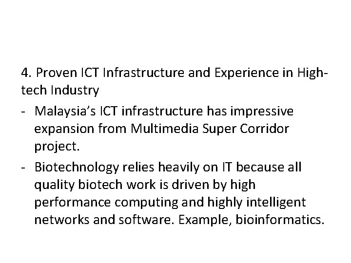 4. Proven ICT Infrastructure and Experience in Hightech Industry - Malaysia’s ICT infrastructure has