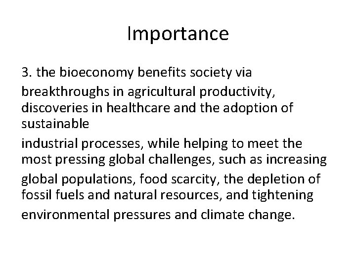 Importance 3. the bioeconomy benefits society via breakthroughs in agricultural productivity, discoveries in healthcare