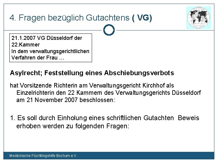 4. Fragen bezüglich Gutachtens ( VG) 21. 1. 2007 VG Düsseldorf der 22. Kammer