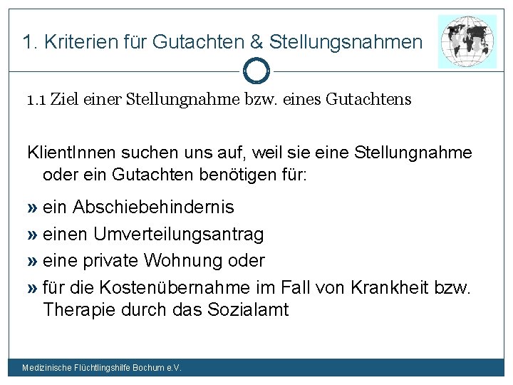 1. Kriterien für Gutachten & Stellungsnahmen 1. 1 Ziel einer Stellungnahme bzw. eines Gutachtens