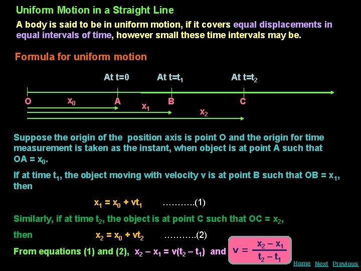 Uniform Motion in a Straight Line A body is said to be in uniform
