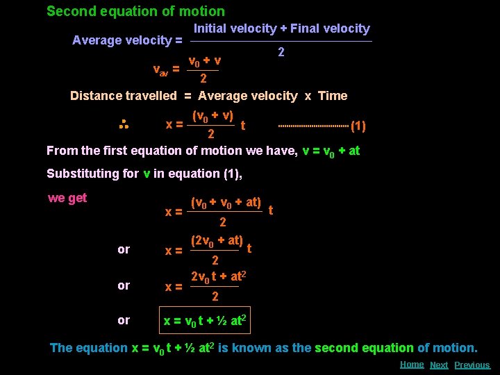 Second equation of motion Average velocity = Initial velocity + Final velocity 2 v