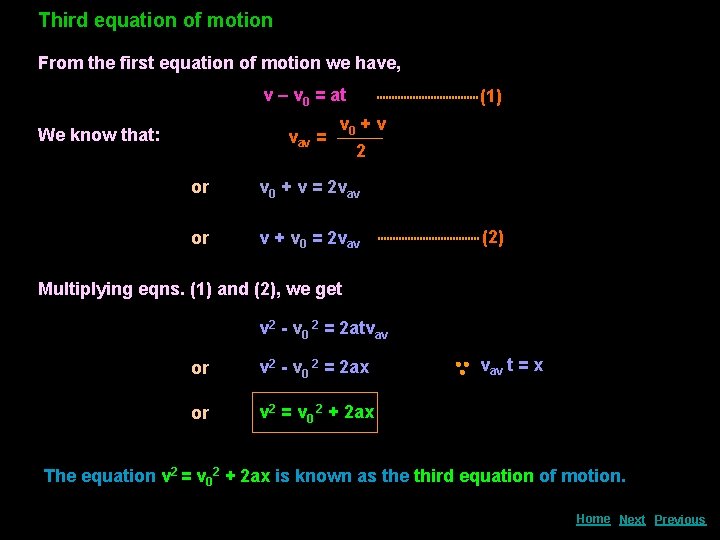 Third equation of motion From the first equation of motion we have, v –