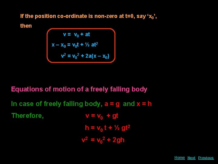 If the position co-ordinate is non-zero at t=0, say ‘x 0’, then v =