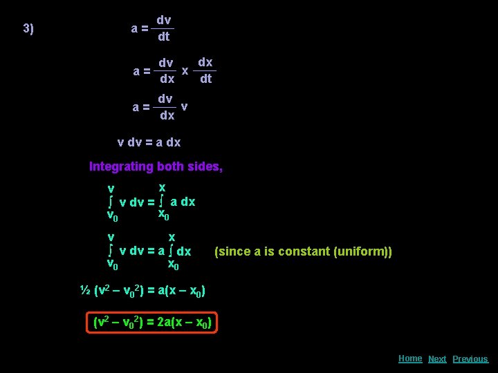 3) a = dv dt a = dx dv x dt dx a =