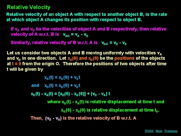 Relative Velocity Relative velocity of an object A with respect to another object B,