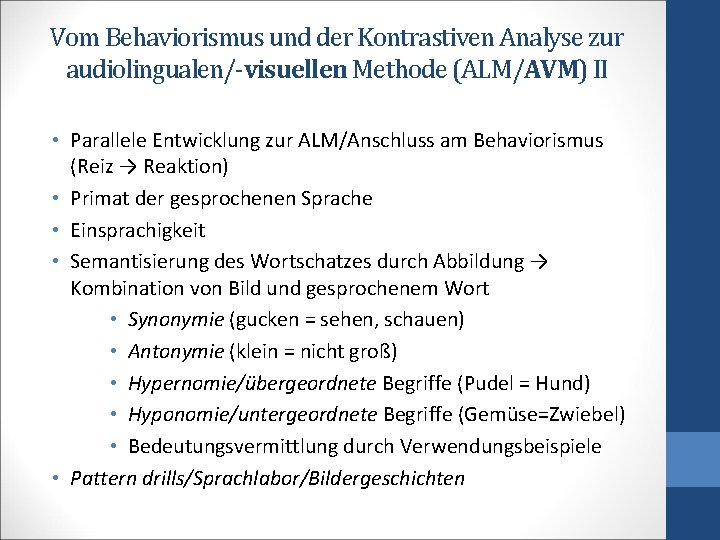 Vom Behaviorismus und der Kontrastiven Analyse zur audiolingualen/-visuellen Methode (ALM/AVM) II • Parallele Entwicklung