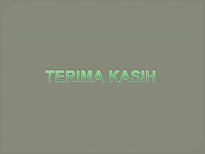 TERIMA KASIH 