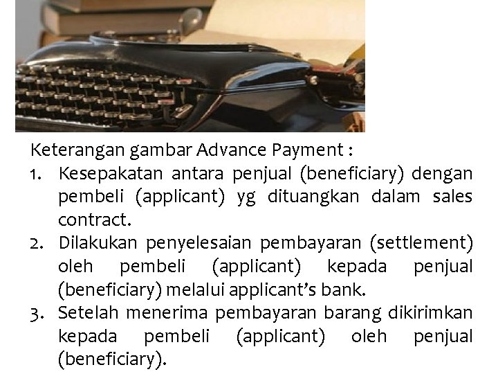 Keterangan gambar Advance Payment : 1. Kesepakatan antara penjual (beneficiary) dengan pembeli (applicant) yg