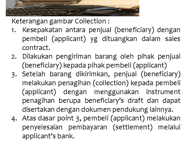 Keterangan gambar Collection : 1. Kesepakatan antara penjual (beneficiary) dengan pembeli (applicant) yg dituangkan