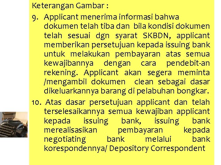 Keterangan Gambar : 9. Applicant menerima informasi bahwa dokumen telah tiba dan bila kondisi