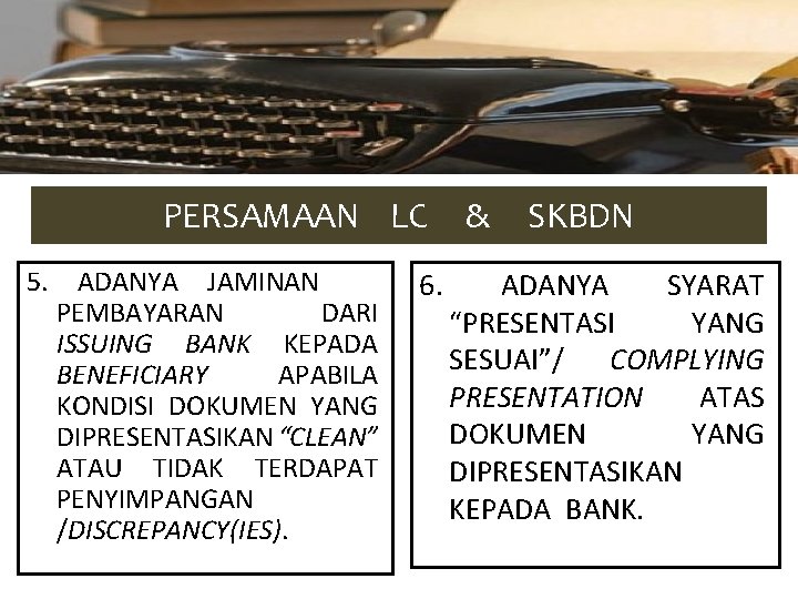 PERSAMAAN LC 5. ADANYA JAMINAN PEMBAYARAN DARI ISSUING BANK KEPADA BENEFICIARY APABILA KONDISI DOKUMEN