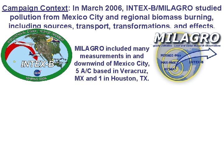 Campaign Context: In March 2006, INTEX-B/MILAGRO studied pollution from Mexico City and regional biomass