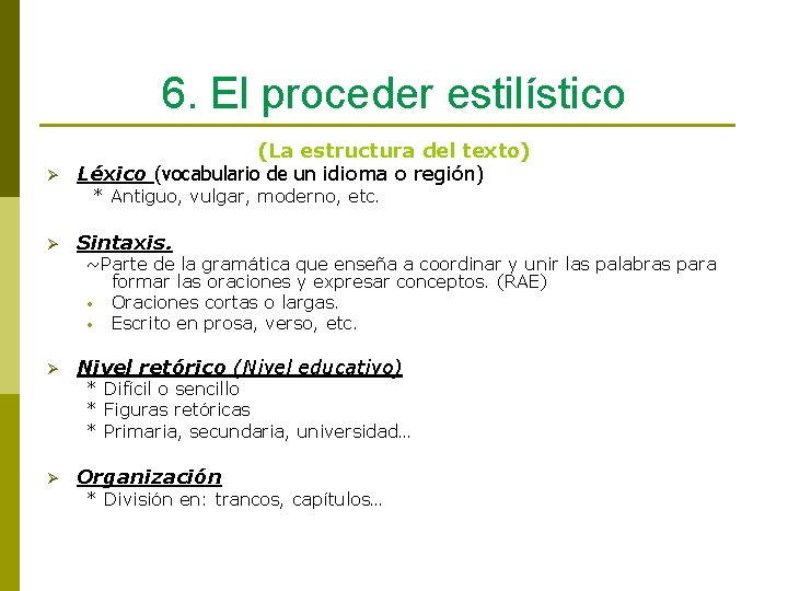6. El proceder estilístico Ø (La estructura del texto) Léxico (vocabulario de un idioma