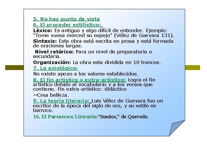 5. No hay punto de vista 6. El proceder estilístico: Léxico: Es antiguo y