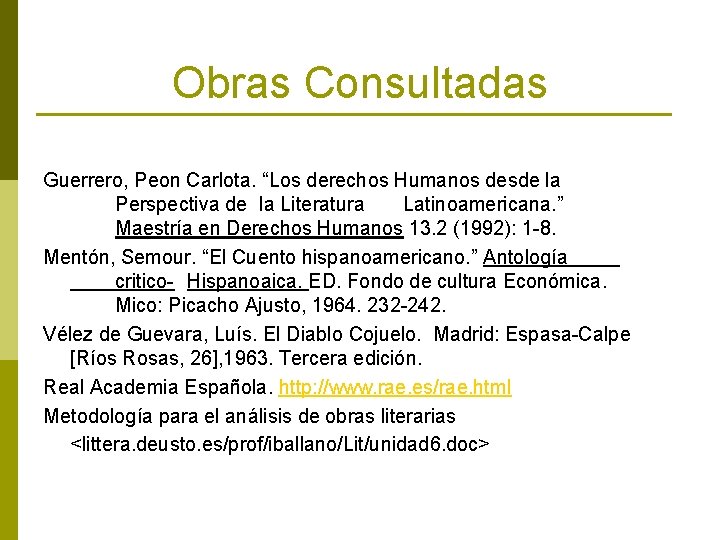 Obras Consultadas Guerrero, Peon Carlota. “Los derechos Humanos desde la Perspectiva de la Literatura