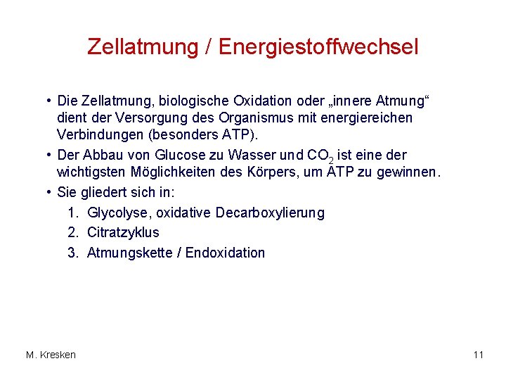 Zellatmung / Energiestoffwechsel • Die Zellatmung, biologische Oxidation oder „innere Atmung“ dient der Versorgung Zellatmung / Energiestoffwechsel • Die Zellatmung, biologische Oxidation oder „innere Atmung“ dient der Versorgung