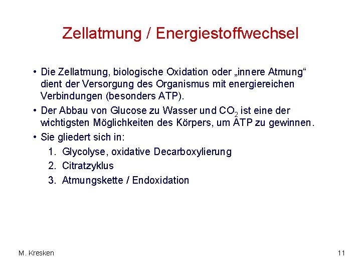 Zellatmung / Energiestoffwechsel • Die Zellatmung, biologische Oxidation oder „innere Atmung“ dient der Versorgung