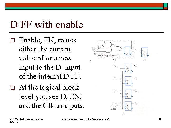 D FF with enable o o Enable, EN, routes either the current value of