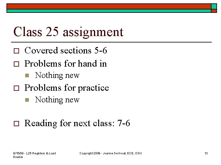 Class 25 assignment o o Covered sections 5 -6 Problems for hand in n