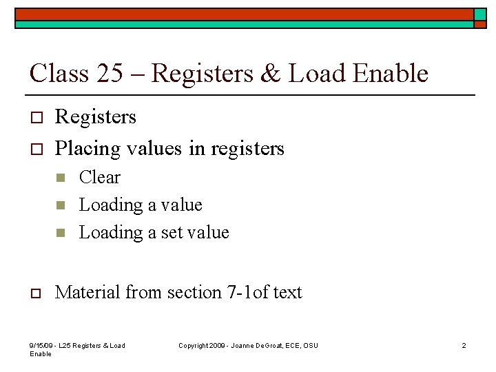 Class 25 – Registers & Load Enable o o Registers Placing values in registers