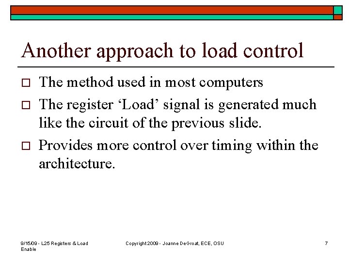 Another approach to load control o o o The method used in most computers