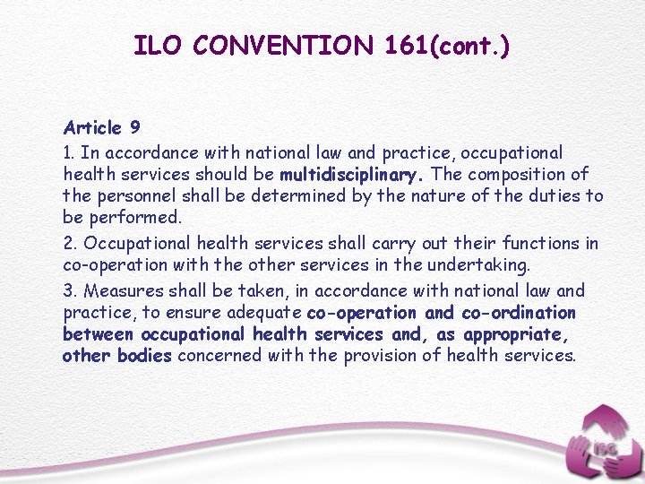 ILO CONVENTION 161(cont. ) Article 9 1. In accordance with national law and practice,