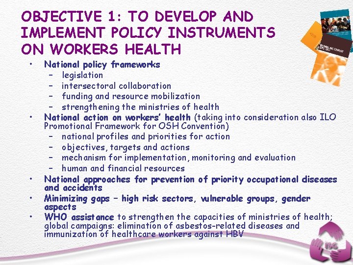 OBJECTIVE 1: TO DEVELOP AND IMPLEMENT POLICY INSTRUMENTS ON WORKERS HEALTH • • •