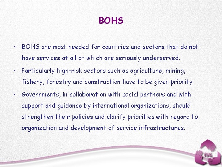 BOHS • BOHS are most needed for countries and sectors that do not have