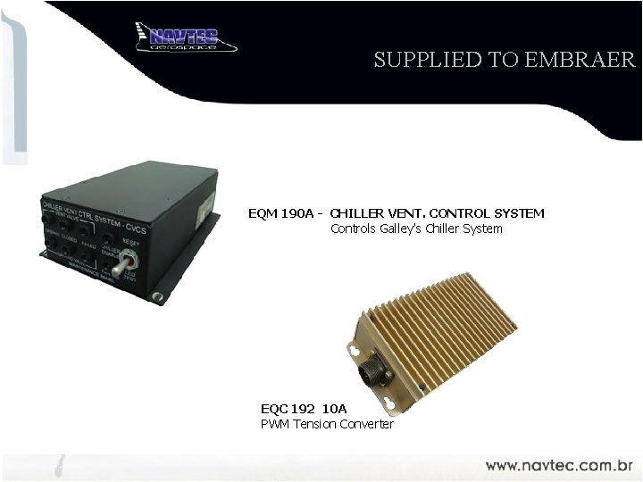 SUPPLIED TO EMBRAER EQM 190 A - CHILLER VENT. CONTROL SYSTEM Controls Galley’s Chiller