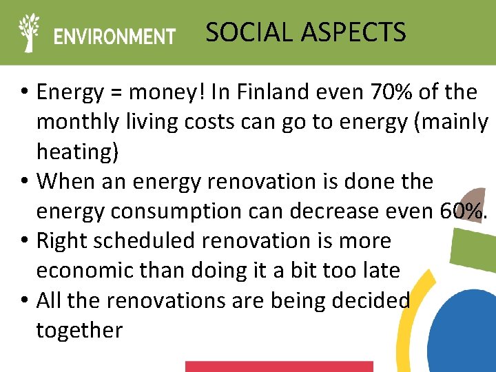 SOCIAL ASPECTS • Energy = money! In Finland even 70% of the monthly living