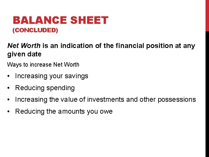BALANCE SHEET (CONCLUDED) Net Worth is an indication of the financial position at any