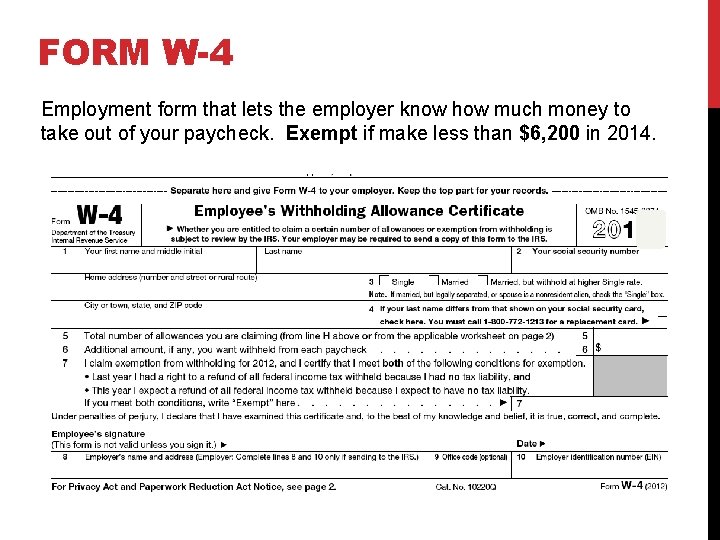 FORM W-4 Employment form that lets the employer know how much money to take