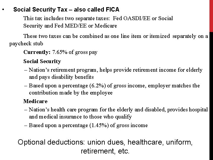  • Social Security Tax – also called FICA This tax includes two separate
