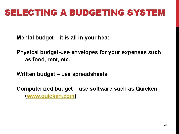 SELECTING A BUDGETING SYSTEM Mental budget – it is all in your head Physical