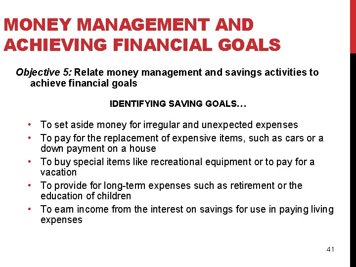 MONEY MANAGEMENT AND ACHIEVING FINANCIAL GOALS Objective 5: Relate money management and savings activities