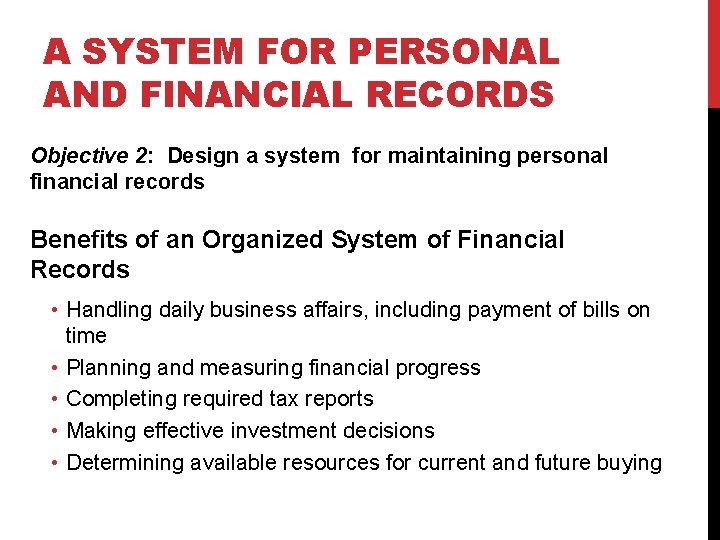 A SYSTEM FOR PERSONAL AND FINANCIAL RECORDS Objective 2: Design a system for maintaining