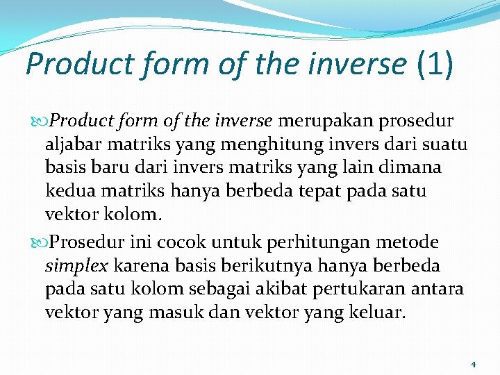 Product form of the inverse (1) Product form of the inverse merupakan prosedur aljabar