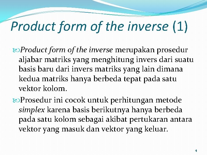 Product form of the inverse (1) Product form of the inverse merupakan prosedur aljabar Product form of the inverse (1) Product form of the inverse merupakan prosedur aljabar