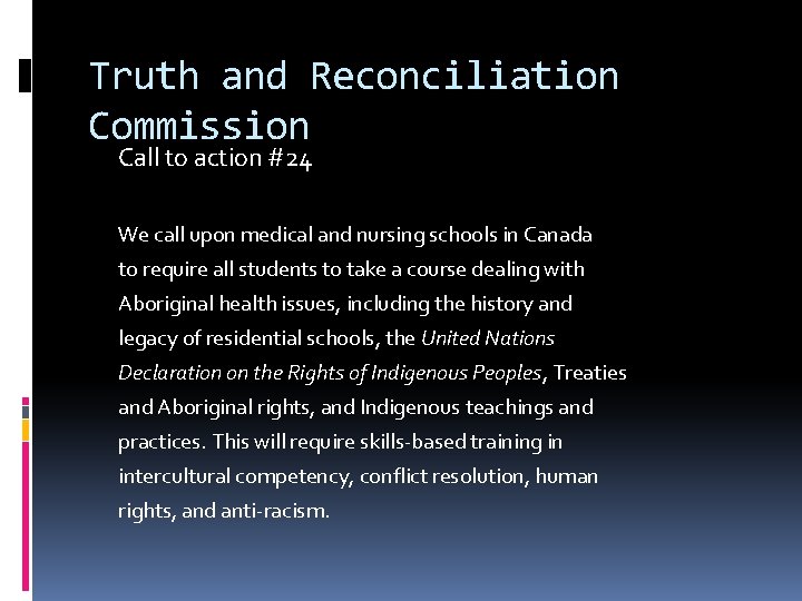 Truth and Reconciliation Commission Call to action #24 We call upon medical and nursing