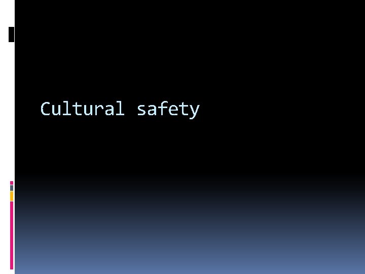 Cultural safety 