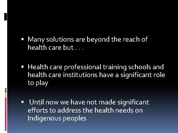  Many solutions are beyond the reach of health care but. . . Health