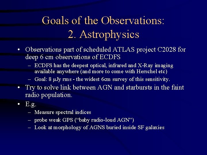 Goals of the Observations: 2. Astrophysics • Observations part of scheduled ATLAS project C