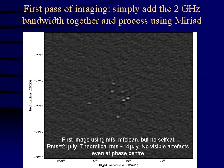 First pass of imaging: simply add the 2 GHz bandwidth together and process using