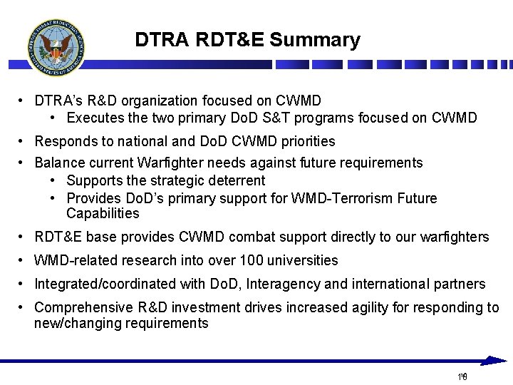 DTRA RDT&E Summary • DTRA’s R&D organization focused on CWMD • Executes the two
