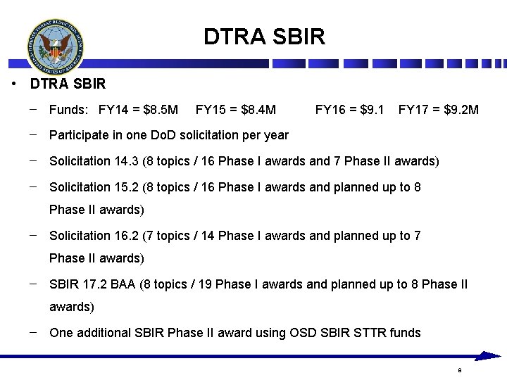 DTRA SBIR • DTRA SBIR Funds: FY 14 = $8. 5 M Participate in
