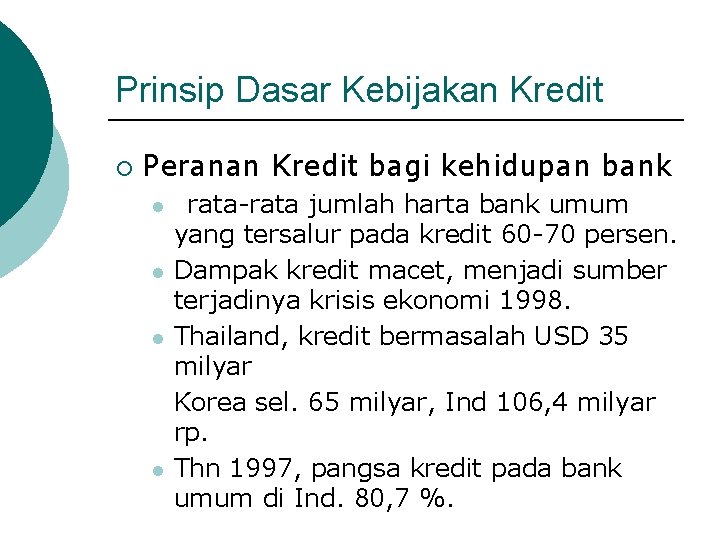 Prinsip Dasar Kebijakan Kredit ¡ Peranan Kredit bagi kehidupan bank l l rata-rata jumlah