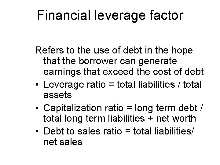 Financial leverage factor Refers to the use of debt in the hope that the