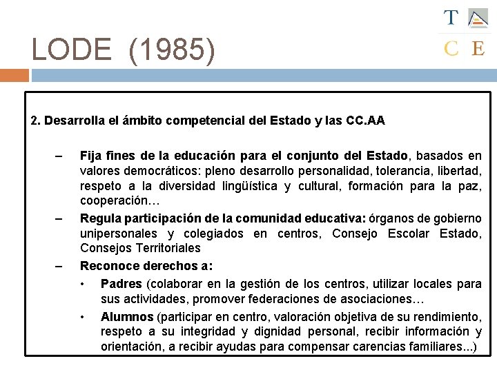 LODE (1985) 2. Desarrolla el ámbito competencial del Estado y las CC. AA –