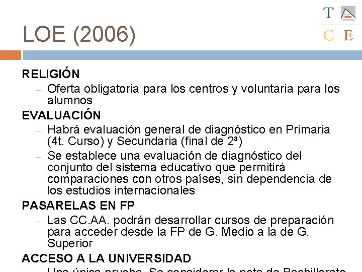 LOE (2006) RELIGIÓN – Oferta obligatoria para los centros y voluntaria para los alumnos